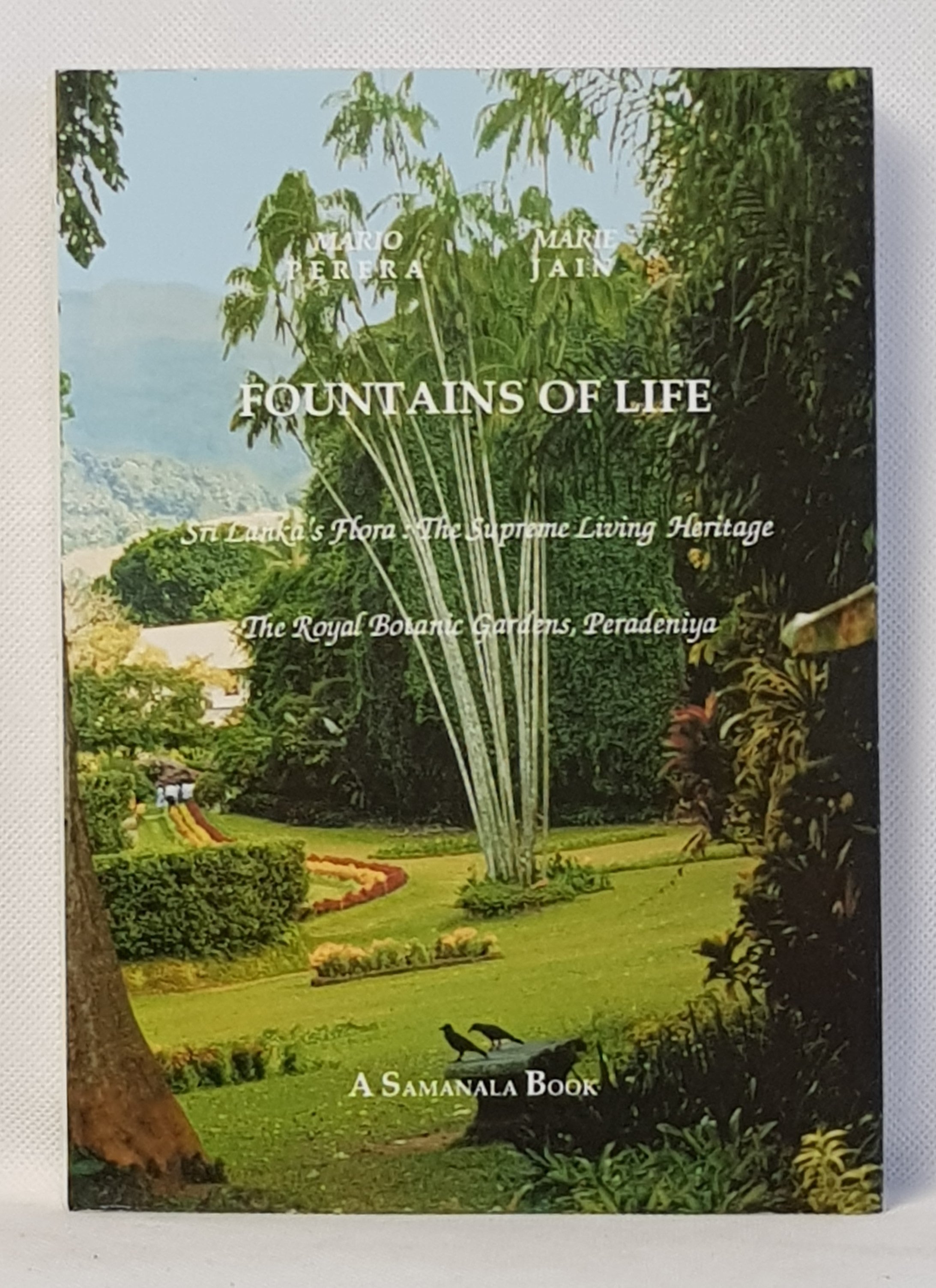 Fountains of life: Sri Lanka's flora : the supreme living heritage, the Royal Botanic Gardens, Peradeniya by Mario Perera