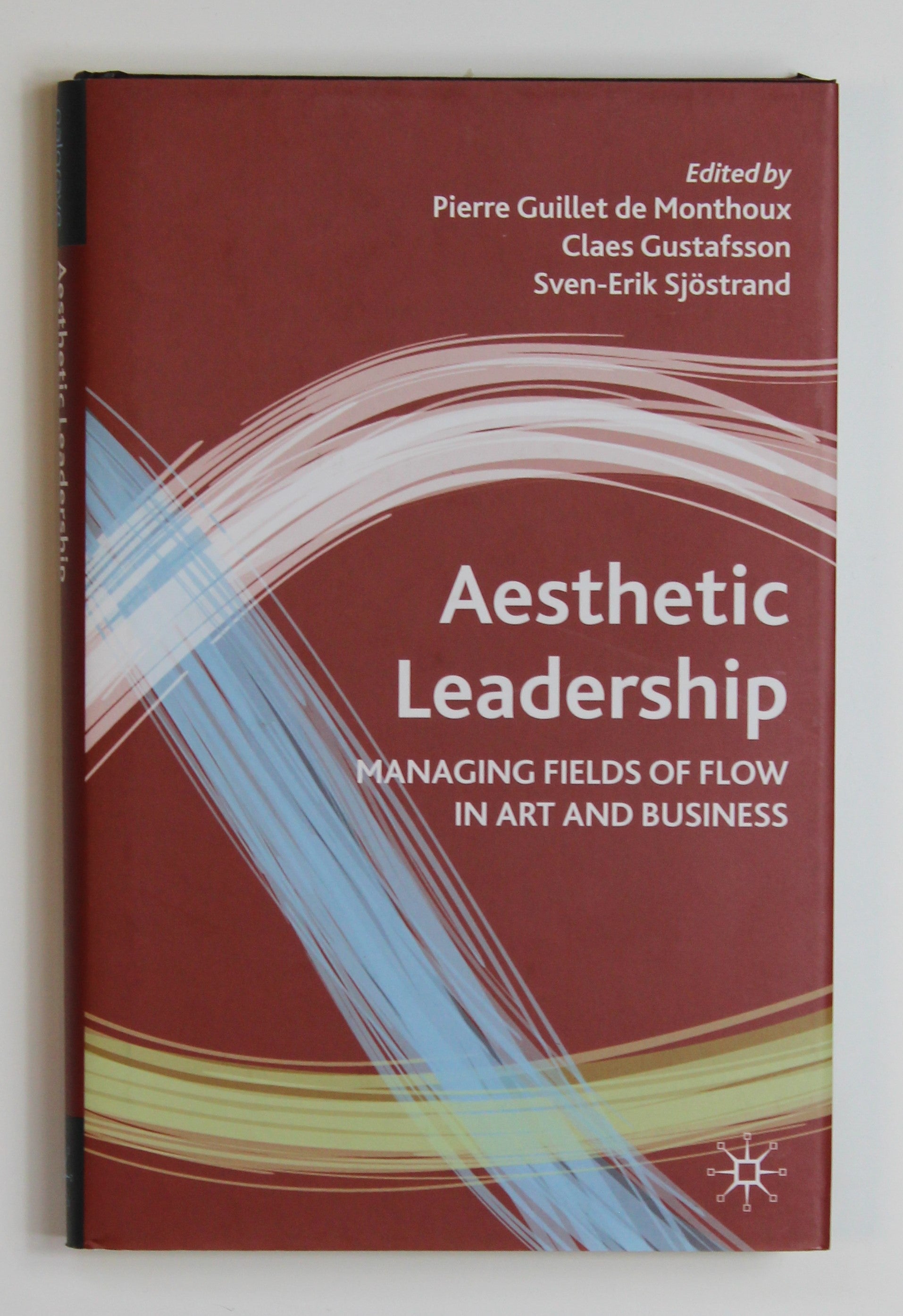 Aesthetic Leadership: Managing Fields of Flow in Art and Business