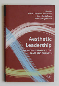 Aesthetic Leadership: Managing Fields of Flow in Art and Business