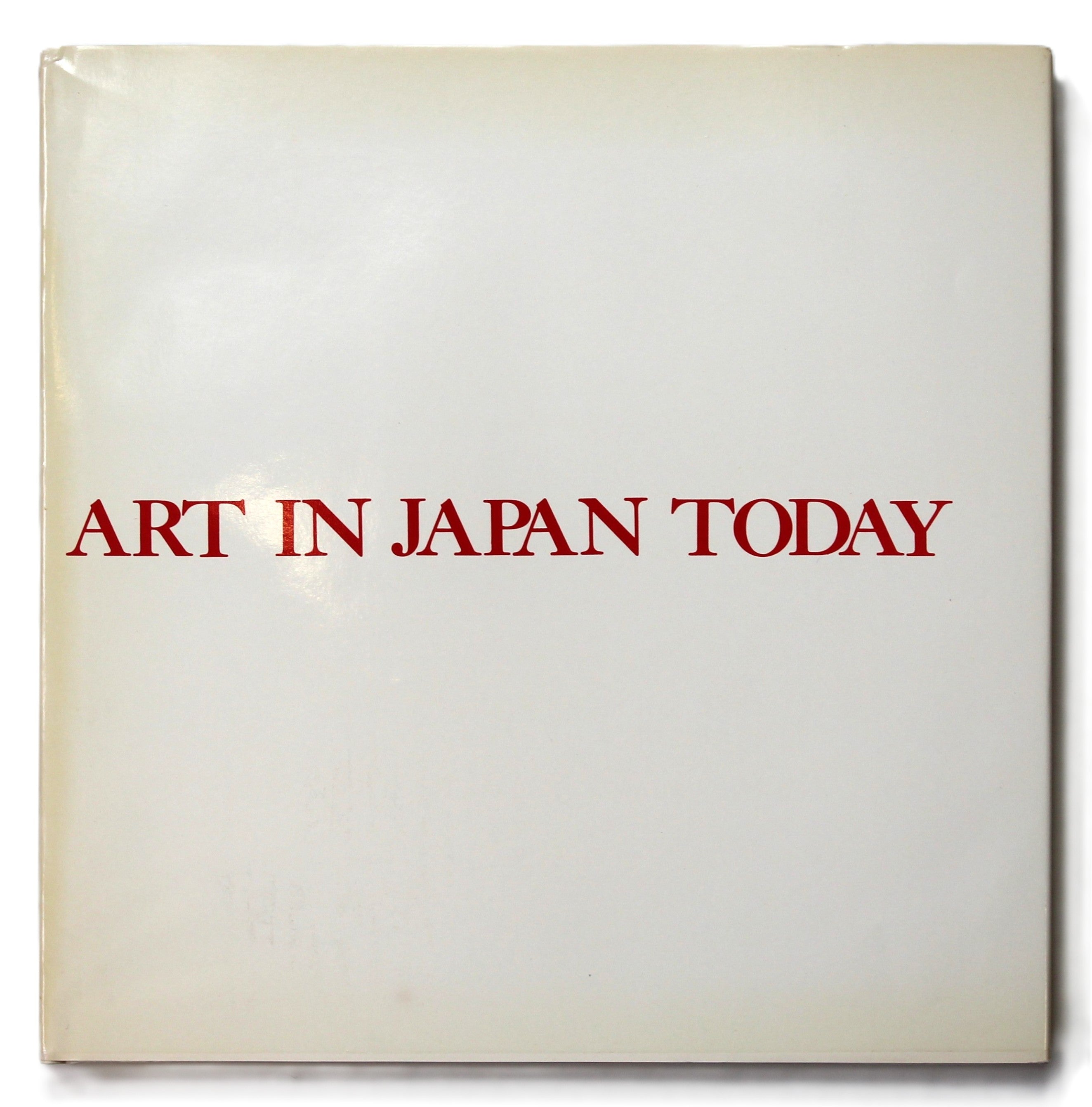 Art in Japan Today by S. Takashina, Y. Tono, Y. Nakahara