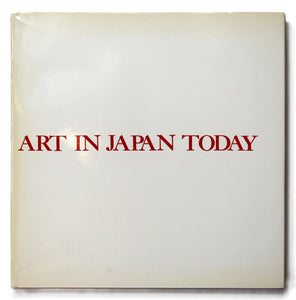 Art in Japan Today by S. Takashina, Y. Tono, Y. Nakahara