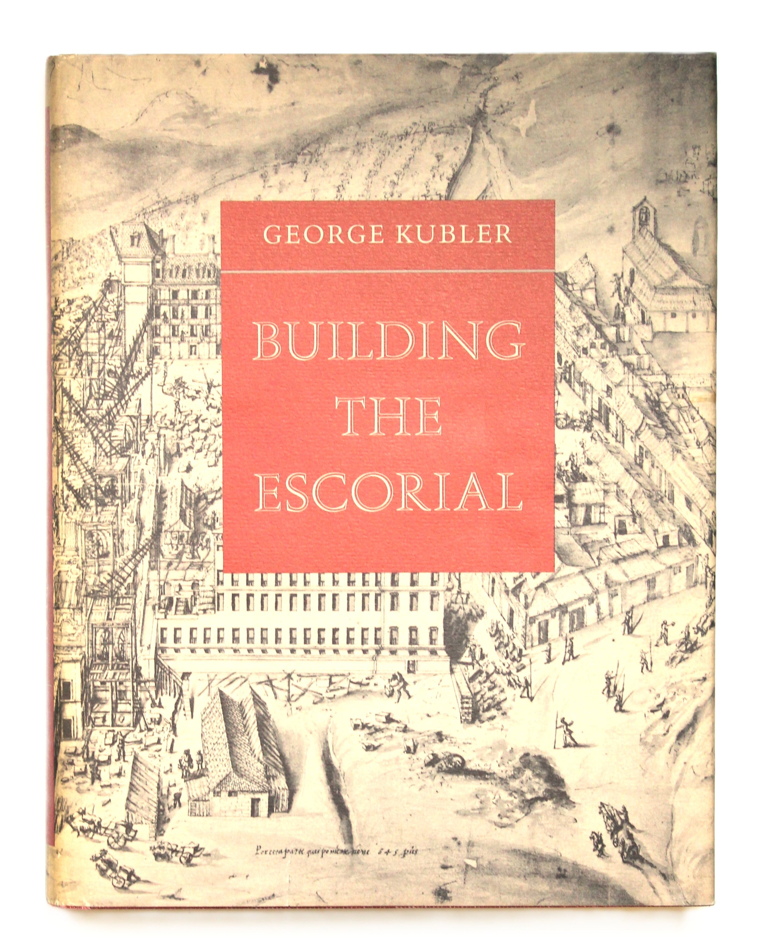 Building the Escorial by Kubler, G