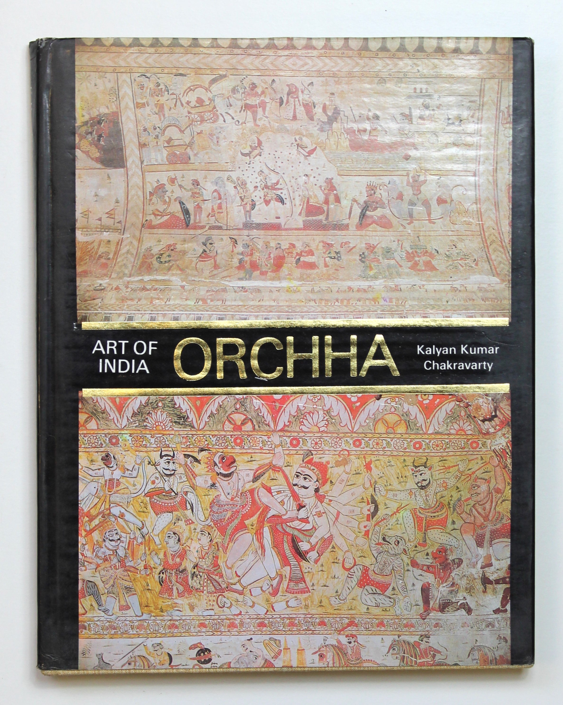 Art of India ORCHHA by CHAKRAVARTY, Kalyan Kumar.