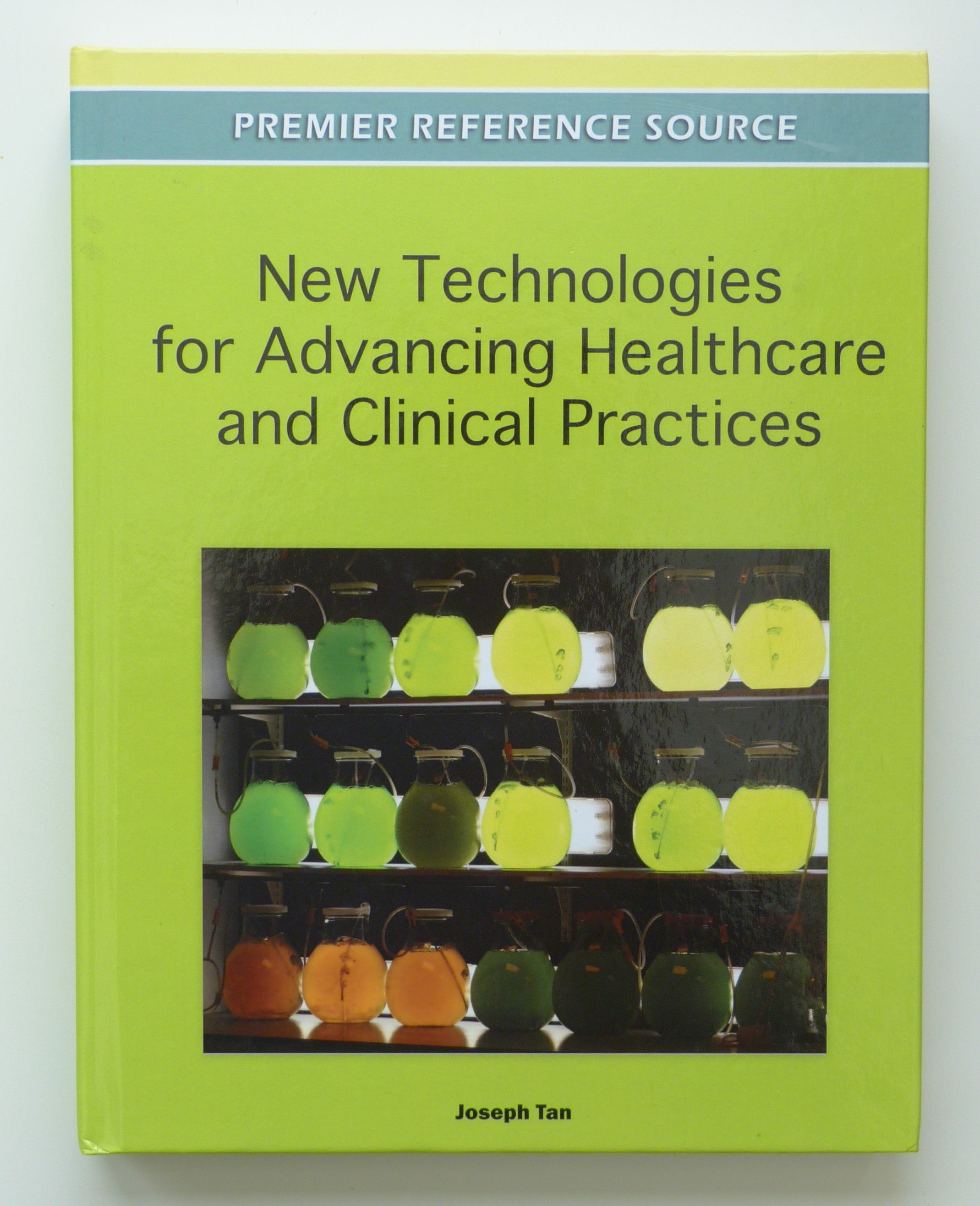 New Technologies for Advancing Healthcare and Clinical Practices (Premier Reference Source)