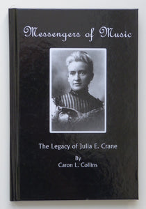 Messengers of Music: The Legacy of Julia E. Crane by Caron L. Collins