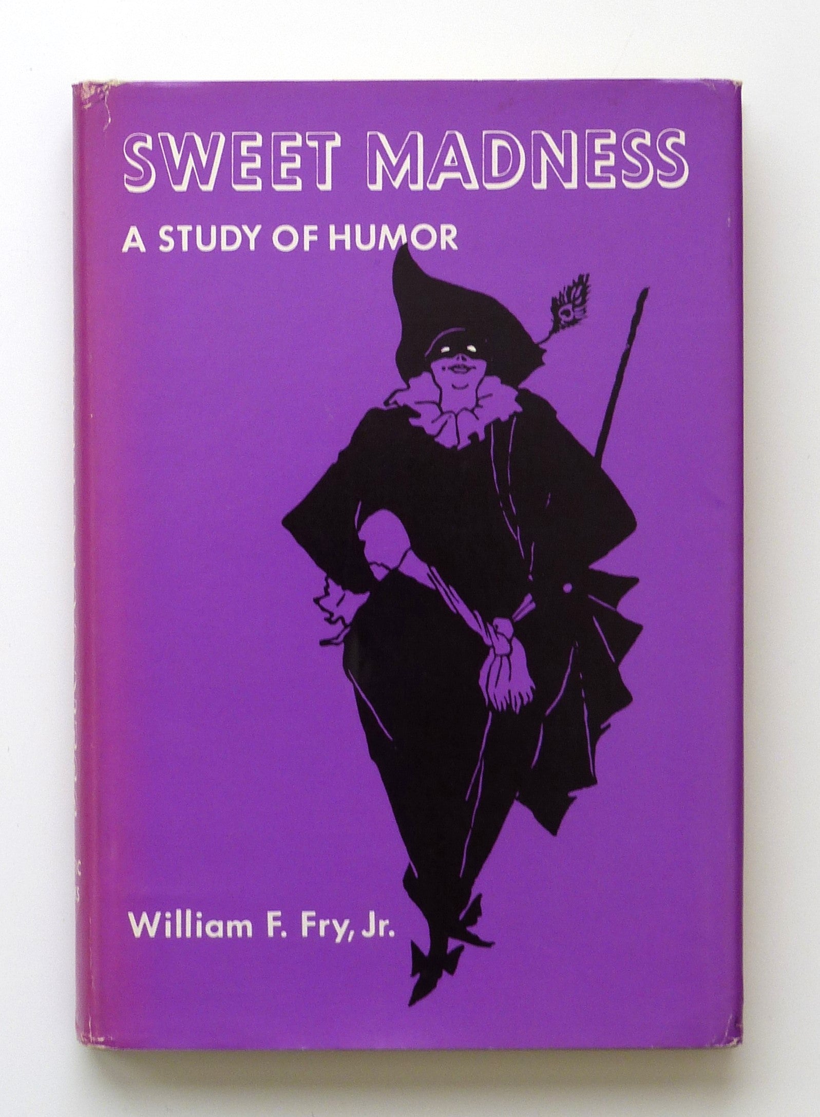 Sweet Madness: A Study of Humor by William Fry