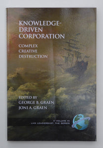 Knowledge-Driven Corporation: Complex Creative Destruction: Complex Creative Destruction (PB) (LMX Leadership: The Series)