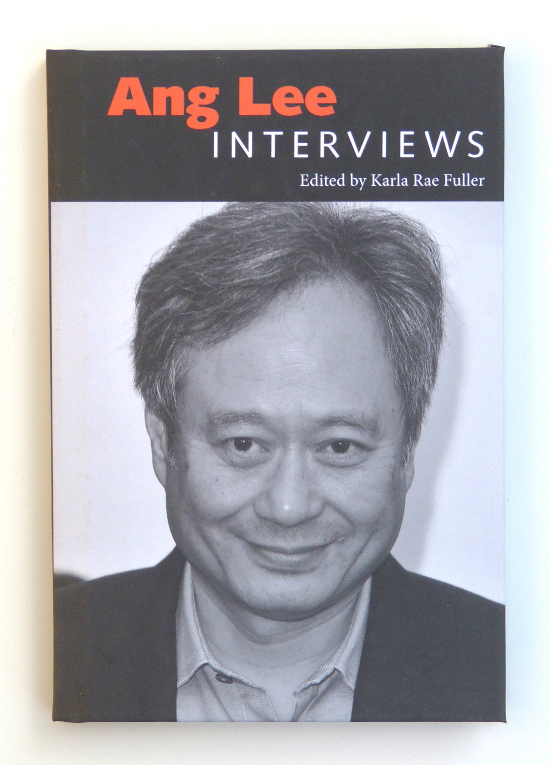 Ang Lee: Interviews (Conversations with Filmmakers Series) Karla Rae Fuller (editor)