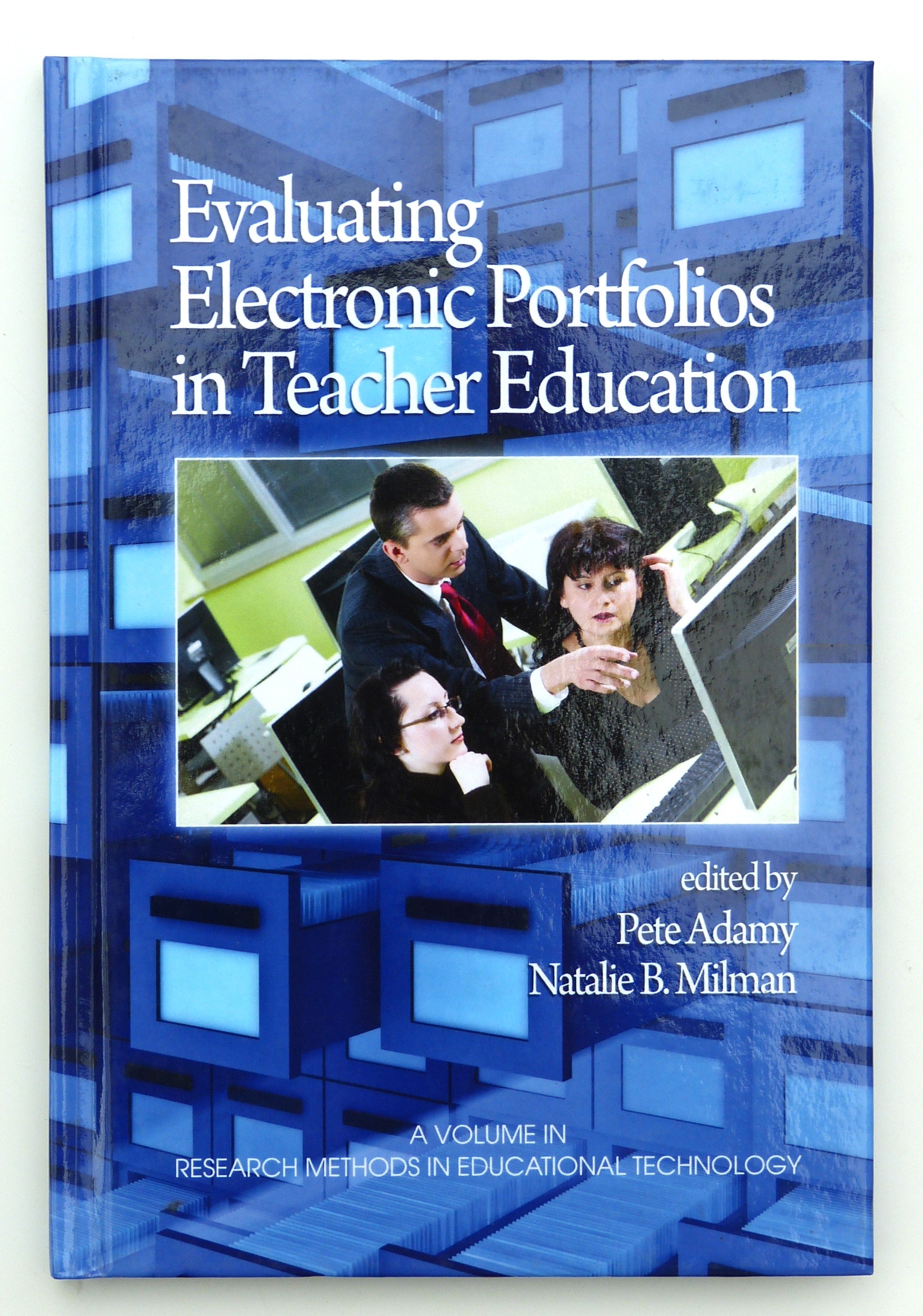 Evaluating Electronic Portfolios in Teacher Education (Research Methods for Educational Technology) (Research Methods in Educational Technology)