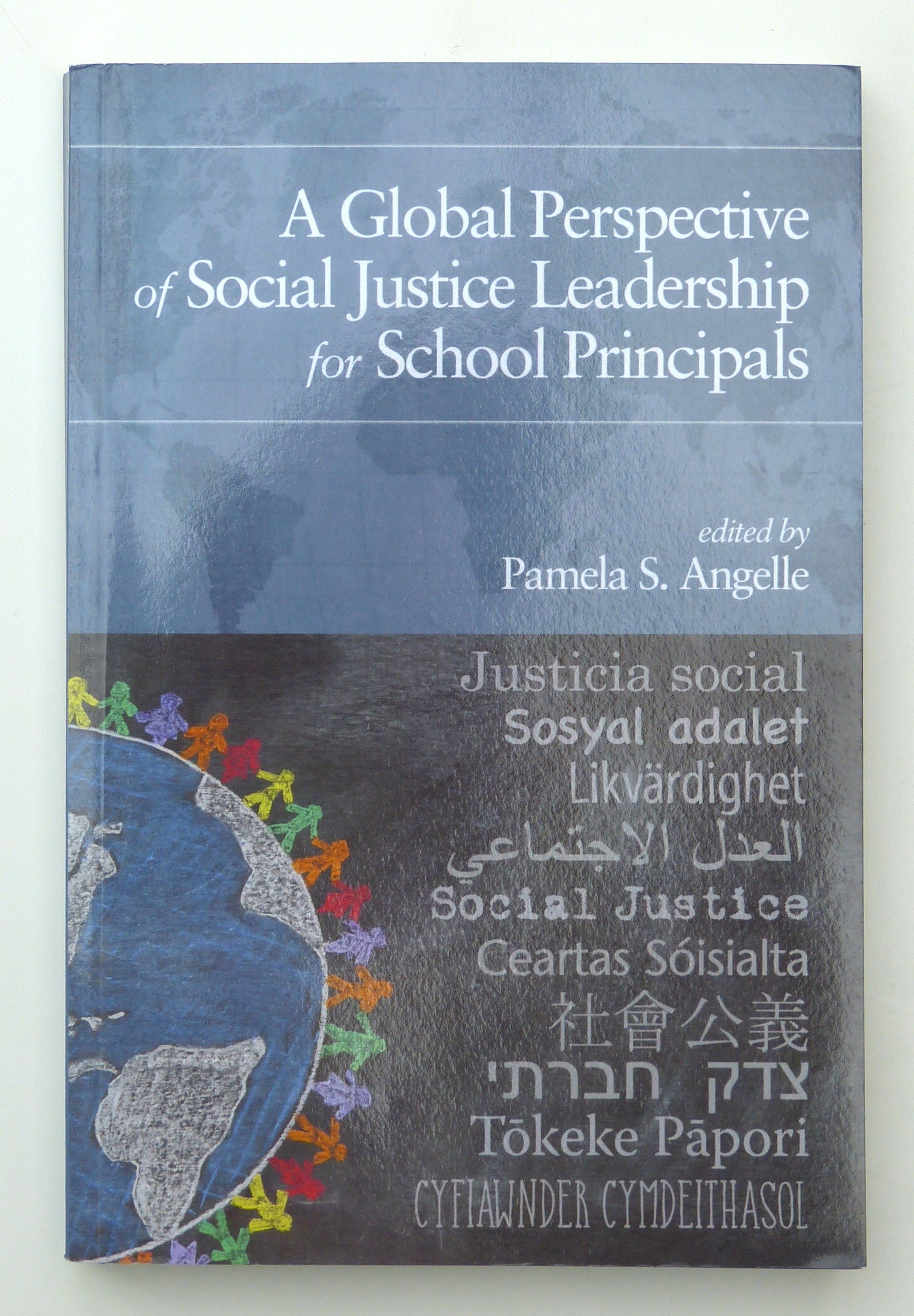 A Global Perspective of Social Justice Leadership for School Principals by Pamela S. Angelle