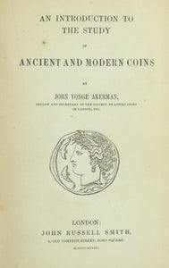 An introduction to the study of ancient and modern coins by Akerman, John Yonge