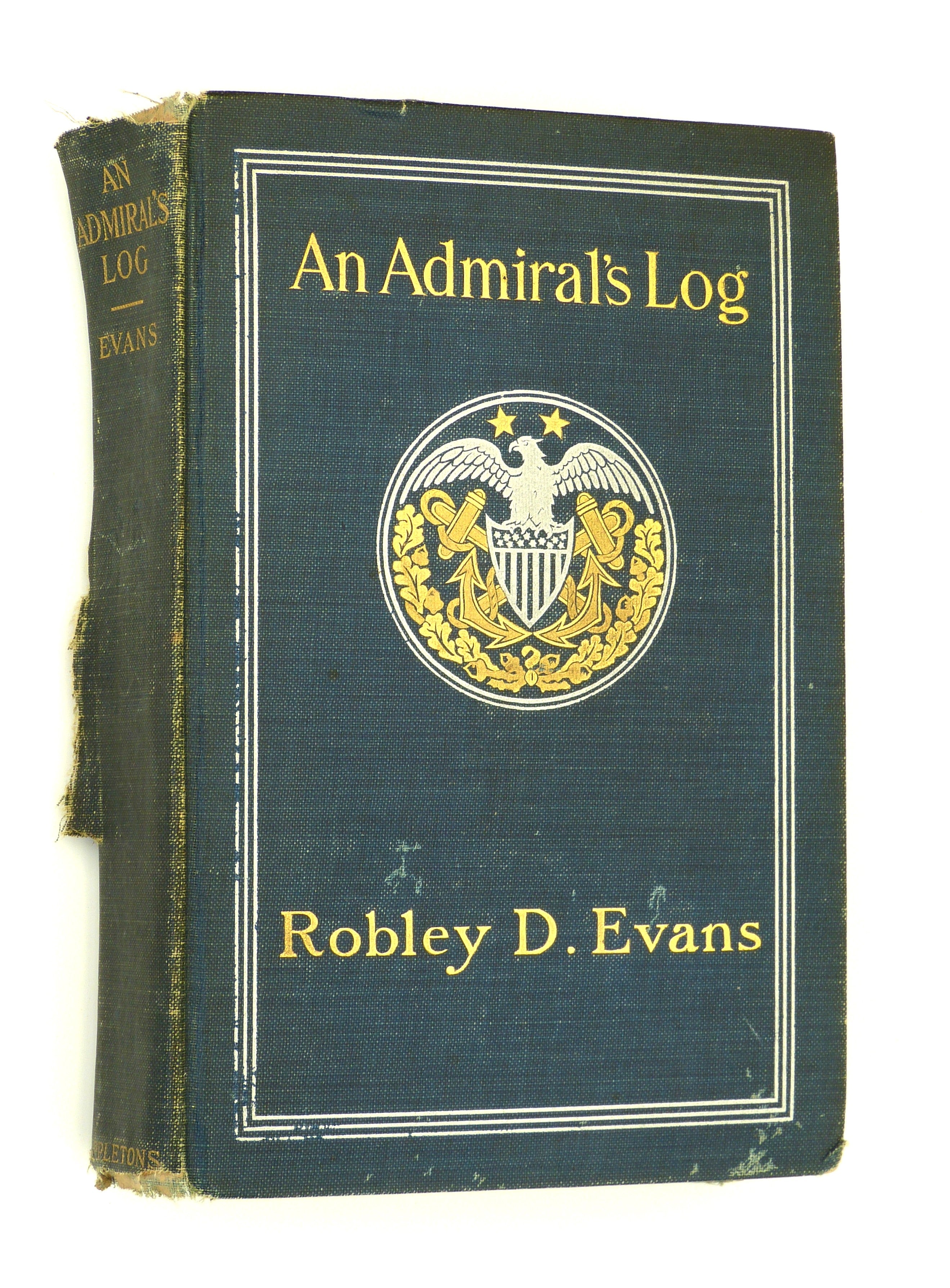 AN ADMIRAL'S LOG: BEING CONTINUED RECOLLECTIONS OF NAVAL LIFE EVANS by ROBLEY D.