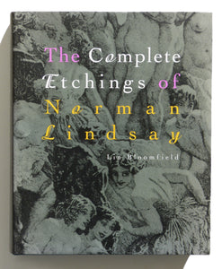 The complete etchings of Norman Lindsay Lin Bloomfield