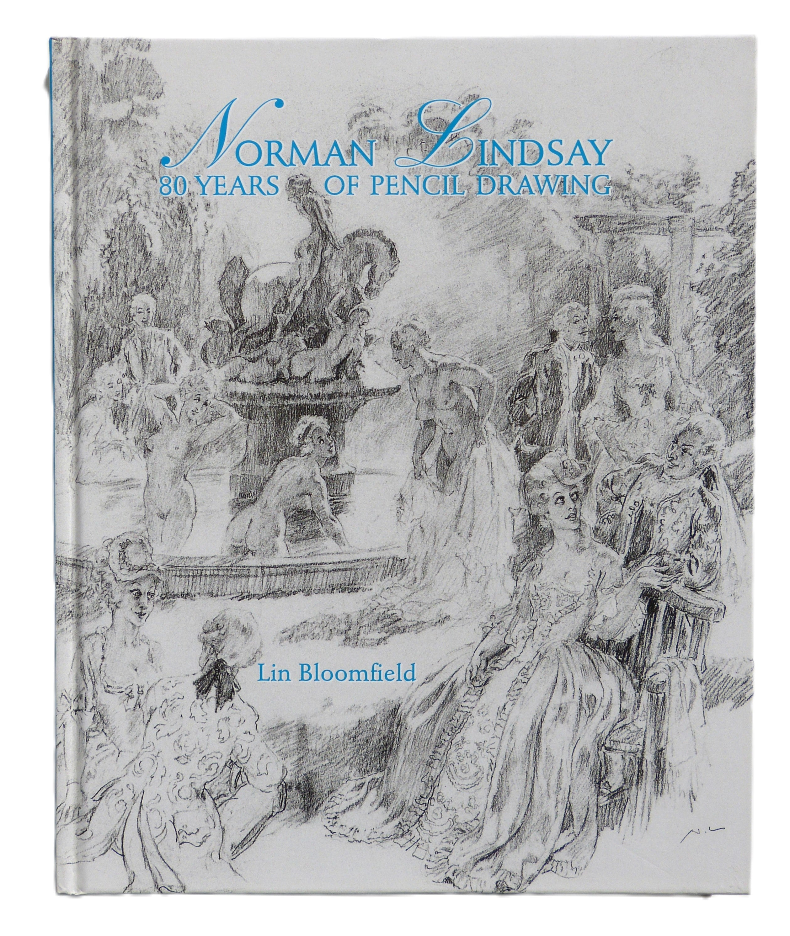 Norman Lindsay: 80 Years of Pencil Drawing Lin Bloomfield