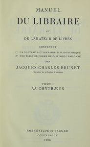 Manuel Du Libraire et De l'Amateur De Livres. Contenant 1 Un Nouveau Dictionnaire Bibliographique. 2 Une Table En Forme De Catalogue Raisonne by Brunet. Jacques-Charles