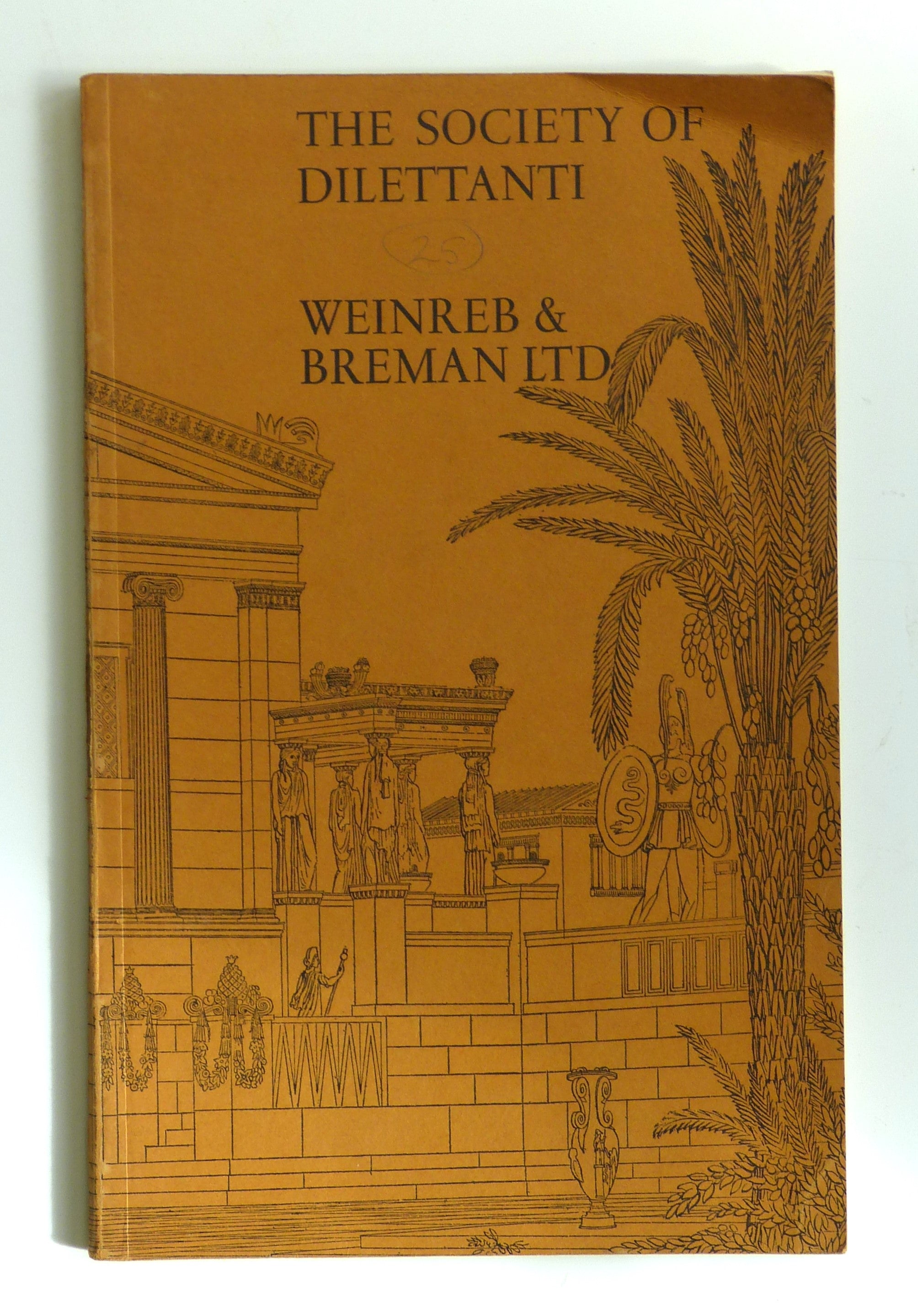 Architecture Catalogue 25: The Society of Dilettanti Neo-Classical Taste and Greek Revival Architecture by  Breman, Paul