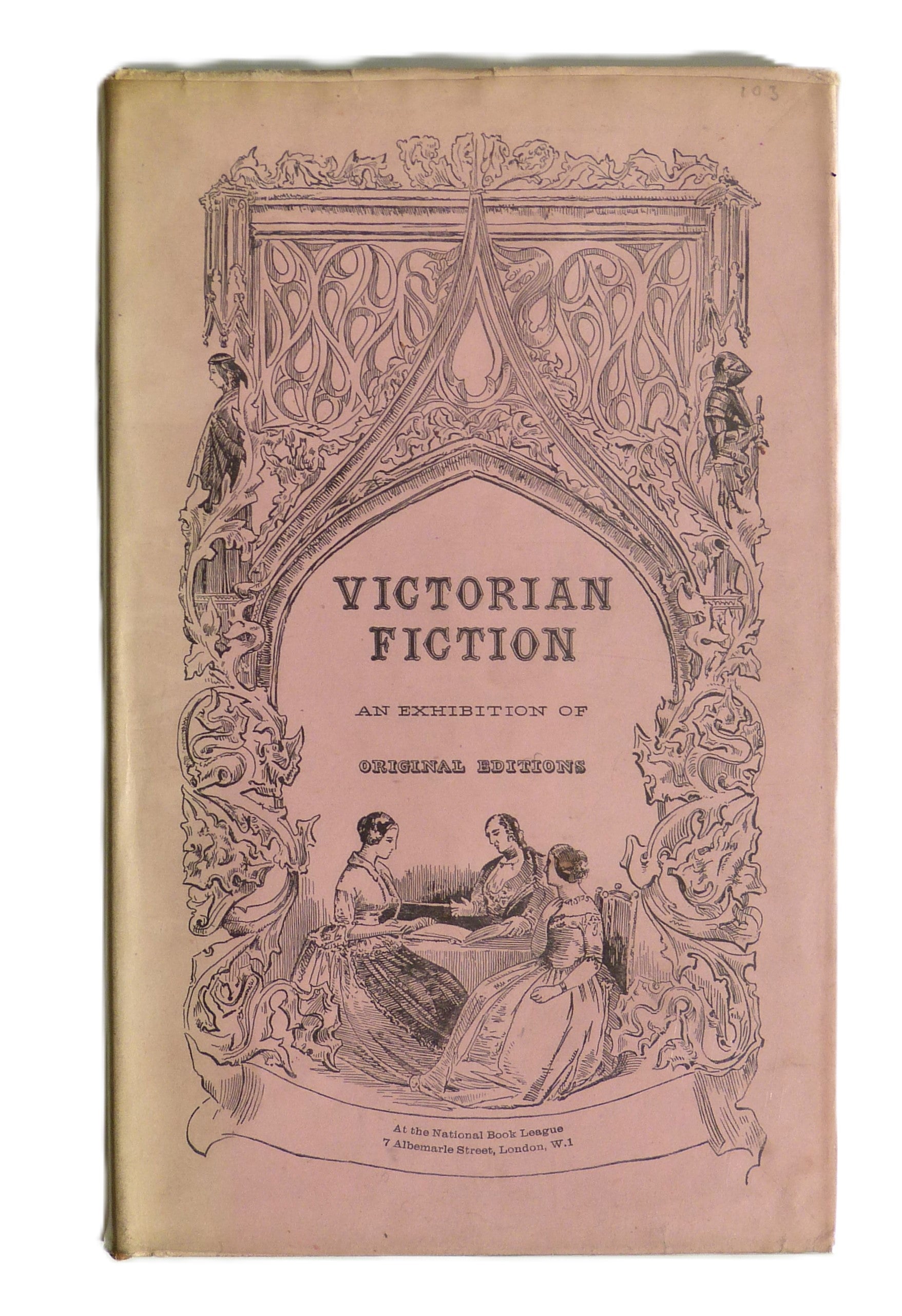 Victorian Fiction. An Exhibition of Original Editions at 7 Albemarle Street, London January to February 1947. [ Exhibition catalogue ] by Carter, J. ; Sadleir, M.