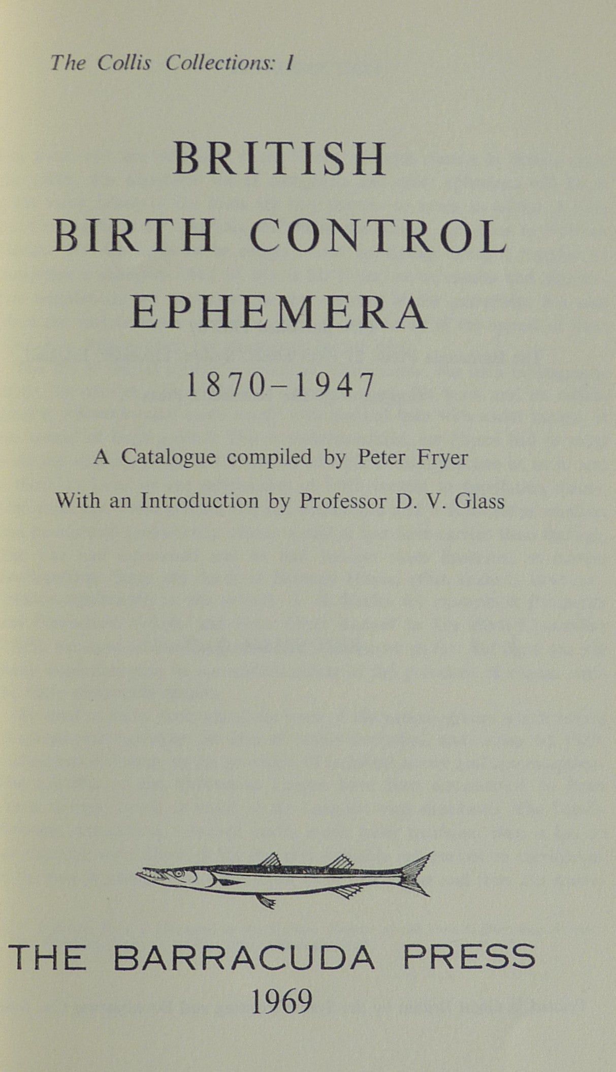 British birth control ephemera, 1870-1947: A catalogue [of the collection of David Collis] (The Collis collections) by Fryer