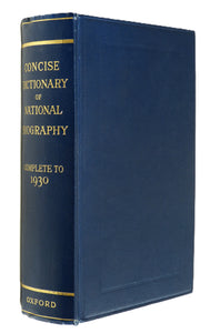 THE DICTIONARY OF NATIONAL BIOGRAPHY WITH THE CONCISE DICTIONARY FROM THE BEGINNINGS TO 1930 BEING AN EPITOME OF THE MAIN WORK AND ITS SUPPLEMENT, TO WHICH IS ADDED AN EPITOME OF THE TWENTIETH CENTURY VOLUMES COVERING 1901-1930. Lee, Sir Sidney (Editor)