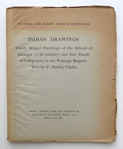 Indian Drawings Twelve Mogul Paintings of the School of Humayun (16th century) illustrating the Romance of Amir Hamzah by C. Stanley Clarke; Victoria and Albert Museum Portfolios