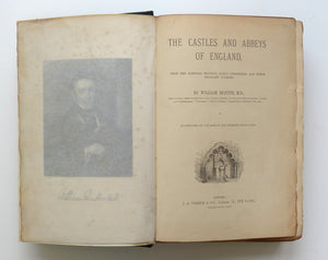 The Castles and Abbeys of England, From the National Records, Early Chronicles, and other Standard Author by William Beattie