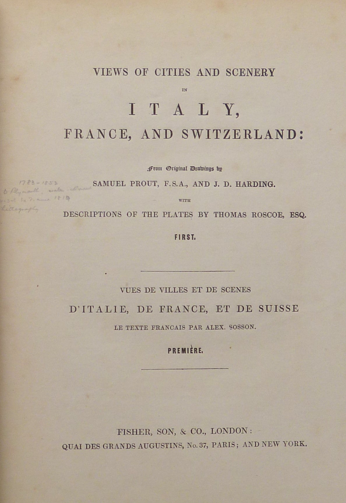 Views Cities Scenery Italy France Volumes 1-3 from the original drawings by Samuel PROUT by ROSCOE, (Thomas),