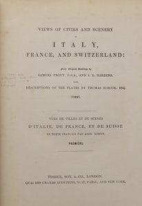 Views Cities Scenery Italy France Volumes 1-3 from the original drawings by Samuel PROUT by ROSCOE, (Thomas),