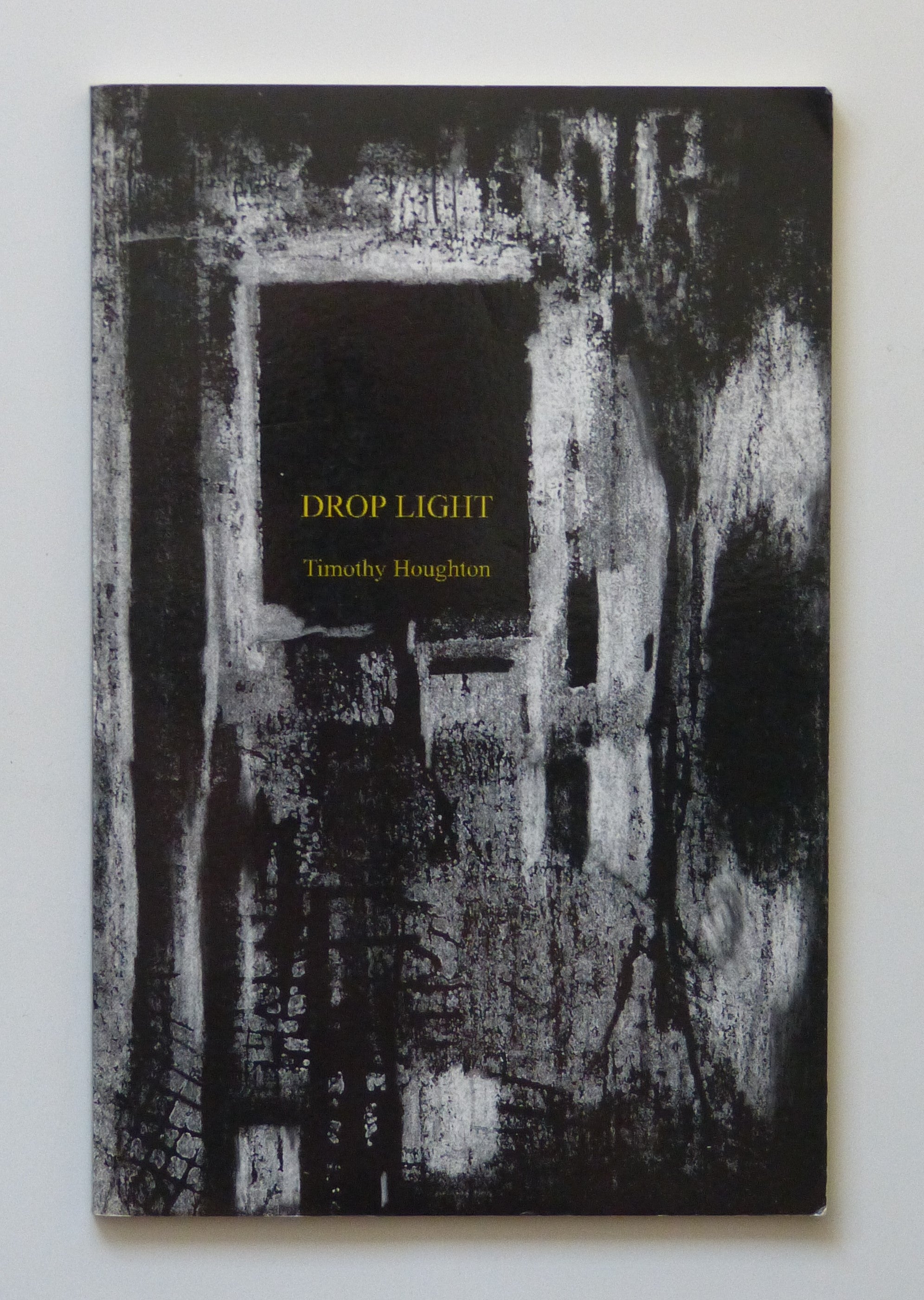 Drop Light: Poems by Houghton, Timothy