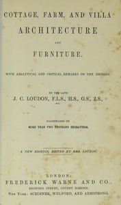 An Encyclopaedia of Cottage, Farm and Villa Architecture and Furniture; by Loudon J. C.