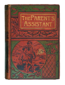 The Parent's Assistant Or Stories For Children by Edgeworth, M