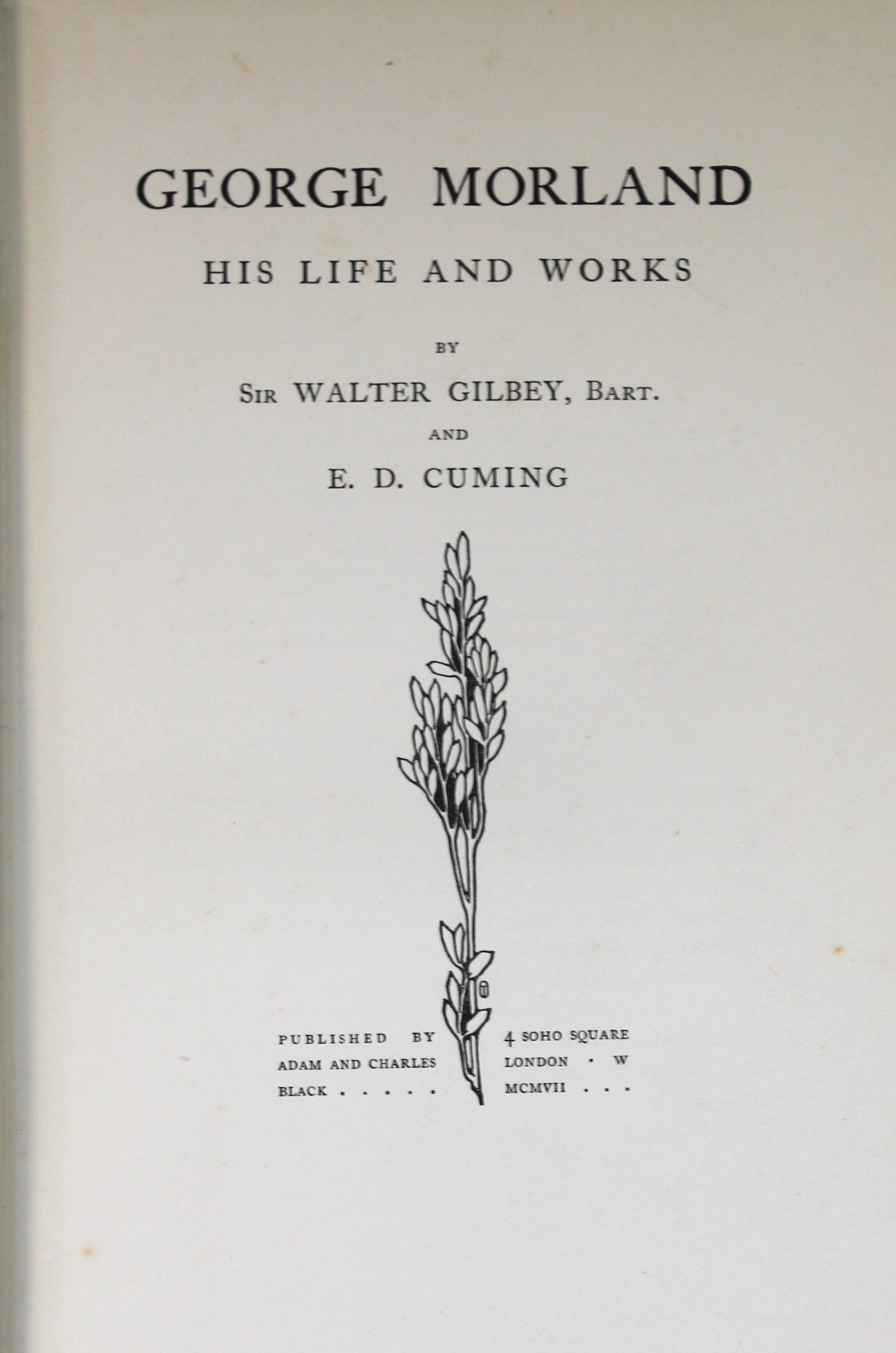 George Morland : His Life and Works by Gilbey, Walter; Cuming, E D