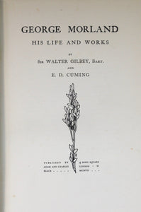 George Morland : His Life and Works by Gilbey, Walter; Cuming, E D