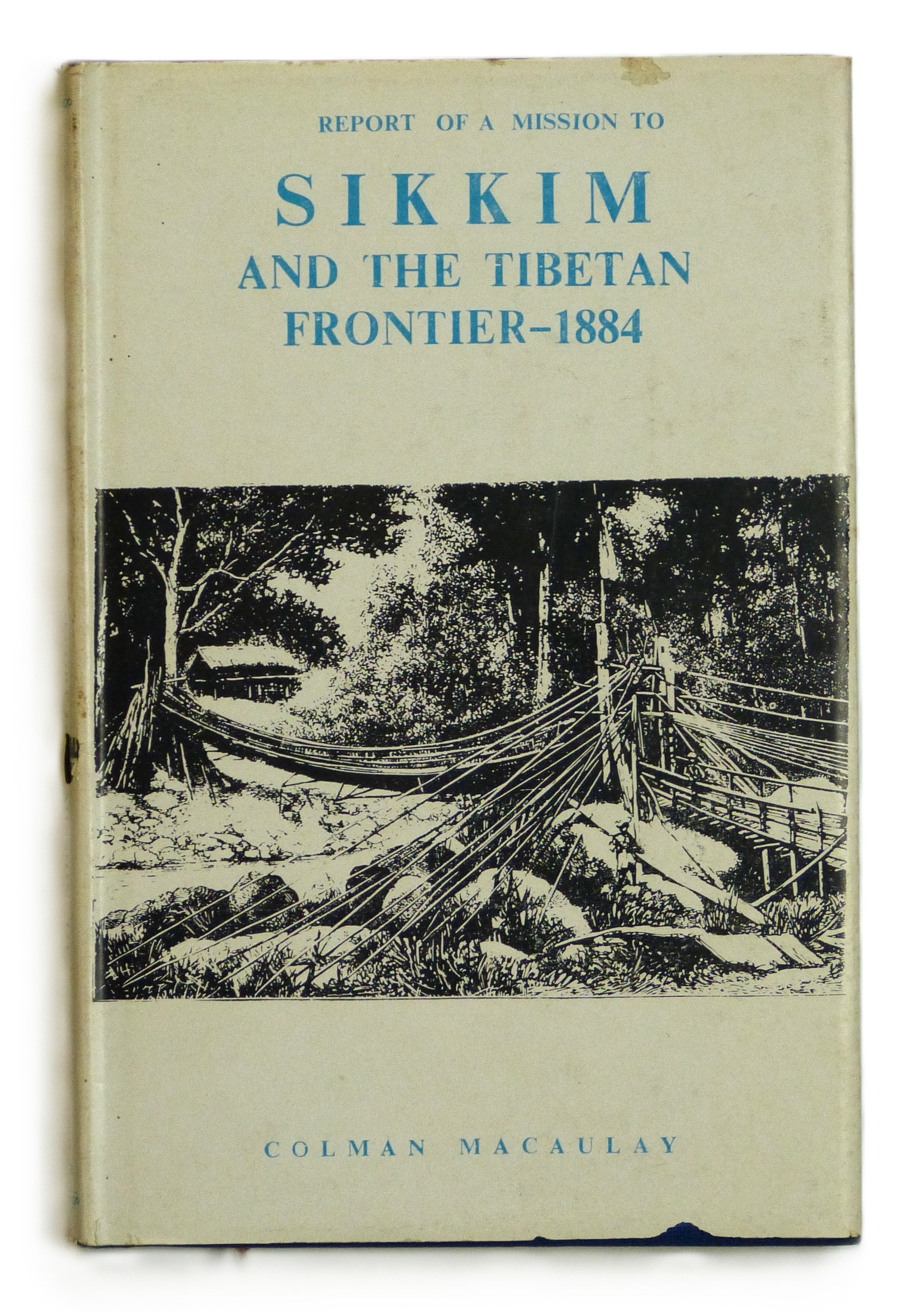 Report of a Mission to Sikkim and the Tibetan Frontier 1884 by Colman Macaulay