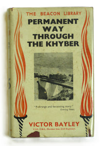 Permanent Way Through The Khyber by Victor Bayley