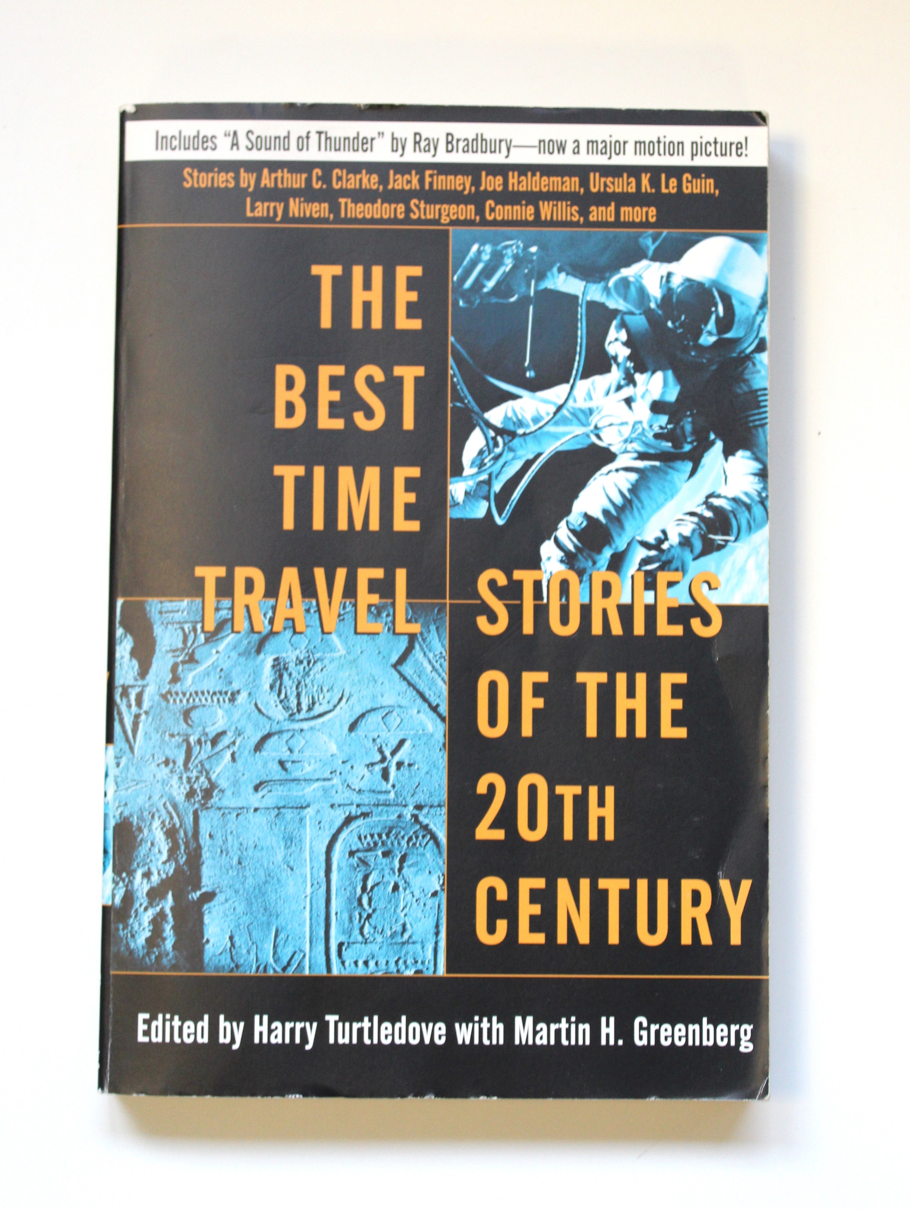 The Best Time Travel Stories of the 20th Century: Stories by Arthur C. Clarke, Jack Finney, Joe Haldeman, Ursula K. Le Guin, Larry Niven, Theodore Sturgeon, Connie Willis, and More