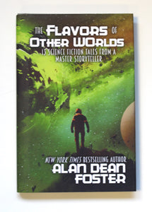 The Flavors of Other Worlds: 13 Science Fiction Tales from a Master Storyteller by Foster, Alan Dean