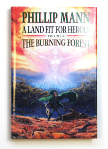 The Burning Forest: A Land Fit For Heroes 3: Bk. 4 by Mann, Phillip