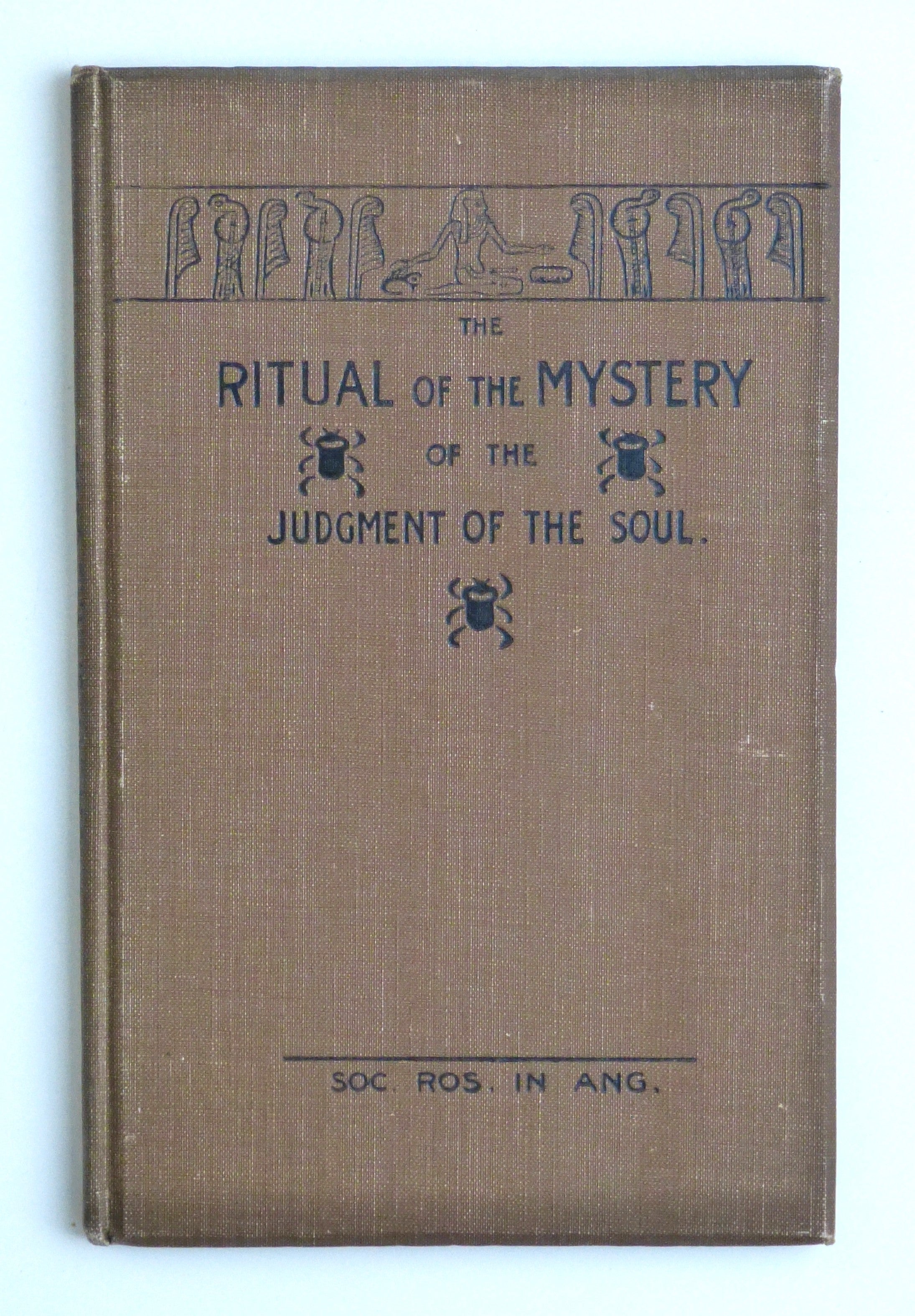 The Ritual of the Mystery of the Judgement of the Soul. From an Ancient Egyptian Papyrus Blackden, byM. W. [editor and translator]