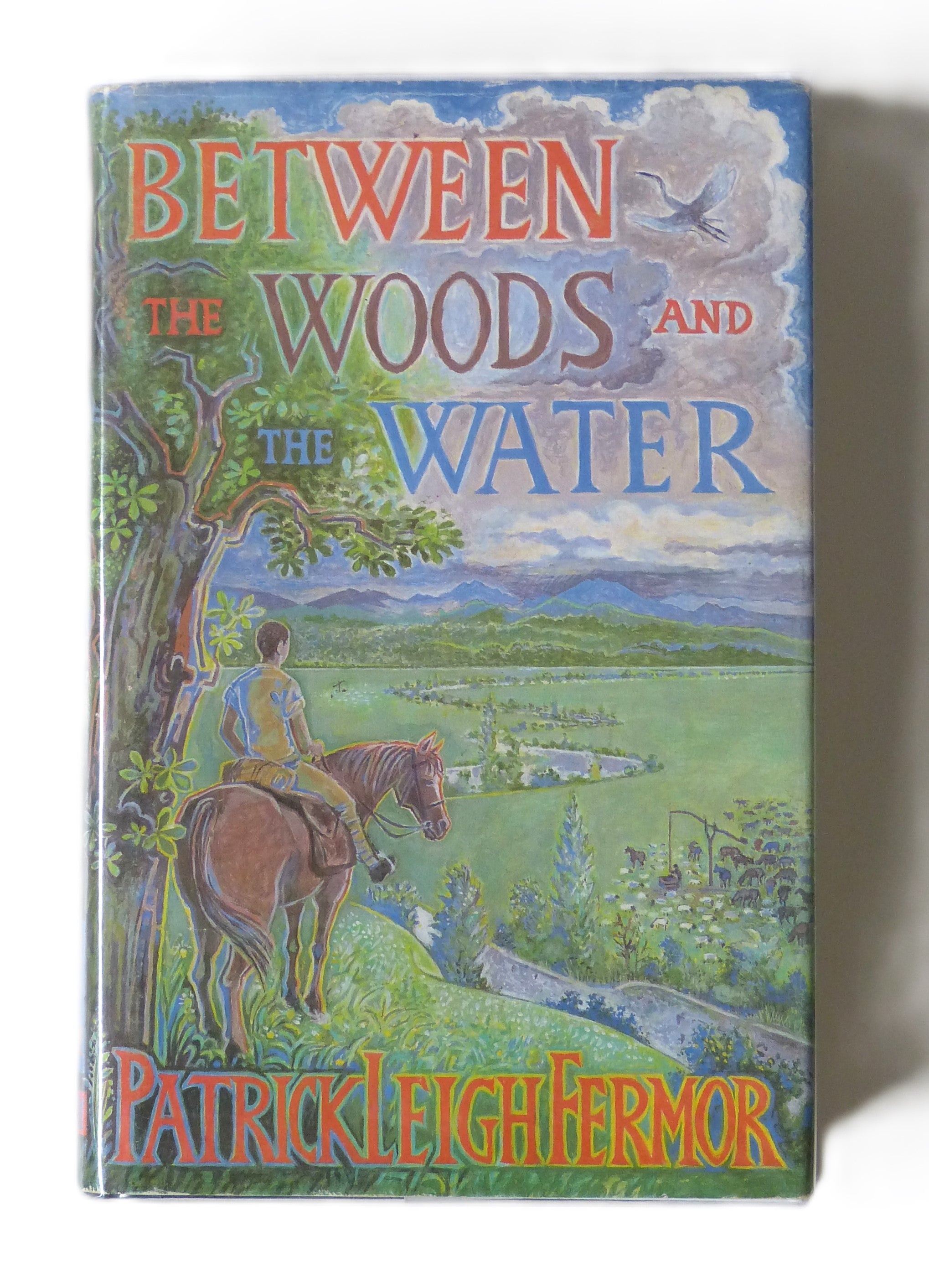 Between the woods and the water - signed copy by FERMOR, Patrick Leigh