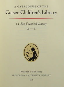 Catalogue of the Cotsen Children's Library: The 20th Century, A-L, M-Z 2 volume set