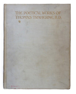 Poetical Works of Thomas Traherne, B.D., -1636? -1674 by Traherne, Thomas, (ed. Gladys I. Wade)