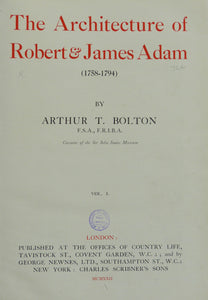 The Architecture of Robert & James Adam (1758-1794 by A.T. Bolton.