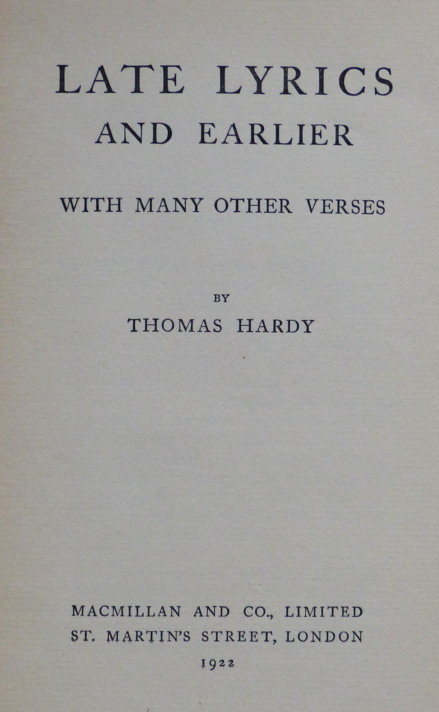 Late Lyrics and Earlier, With Many Other Verses  by Hardy, T