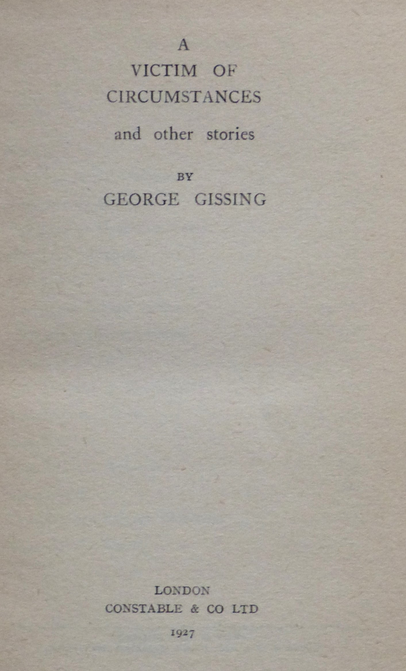 A VICTIM Of CIRCUMSTANCES And Other Stories by Gissing, G