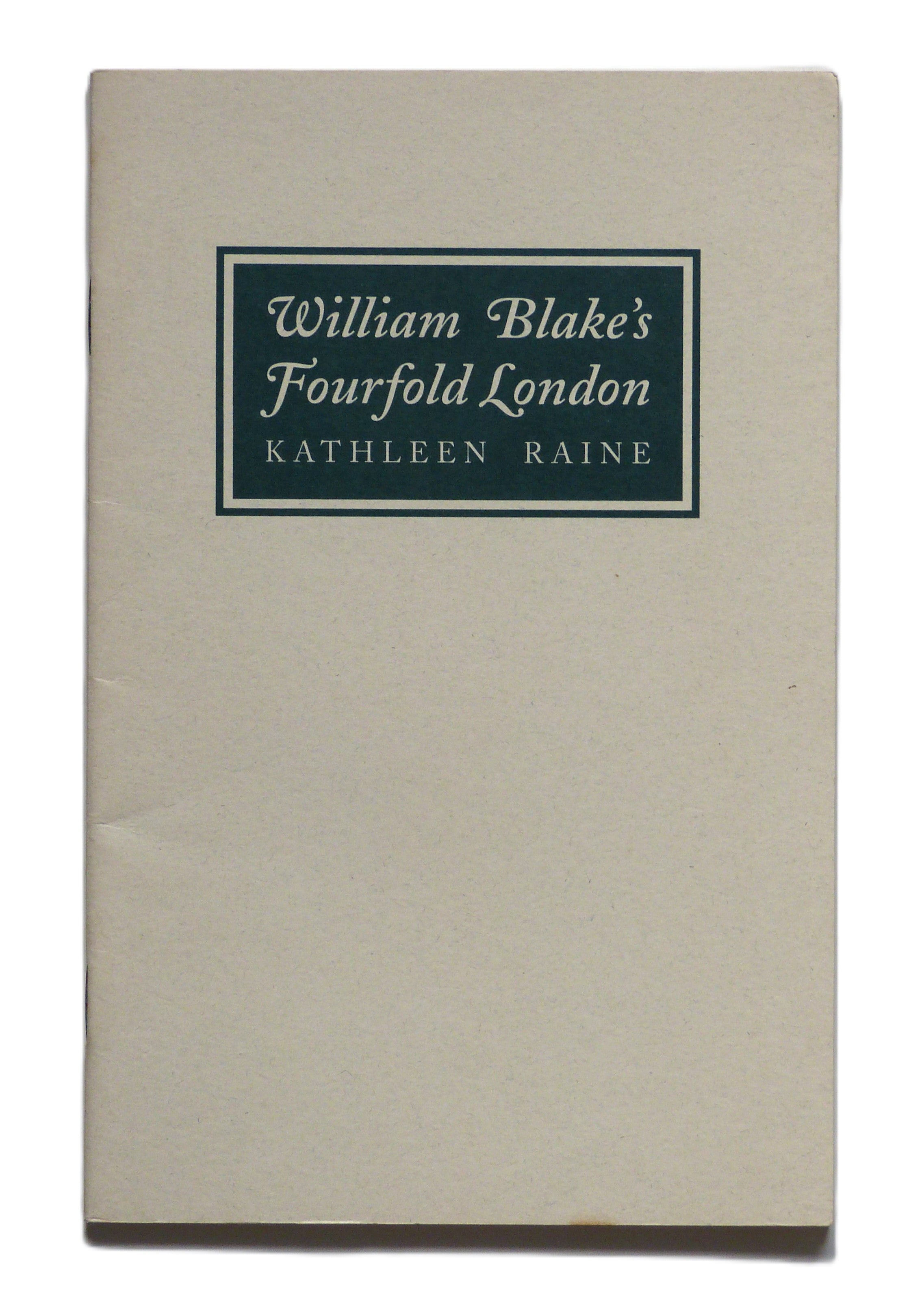 WILLIAM BLAKE'S FOURFOLD LONDON by  RAINE, Kathleen