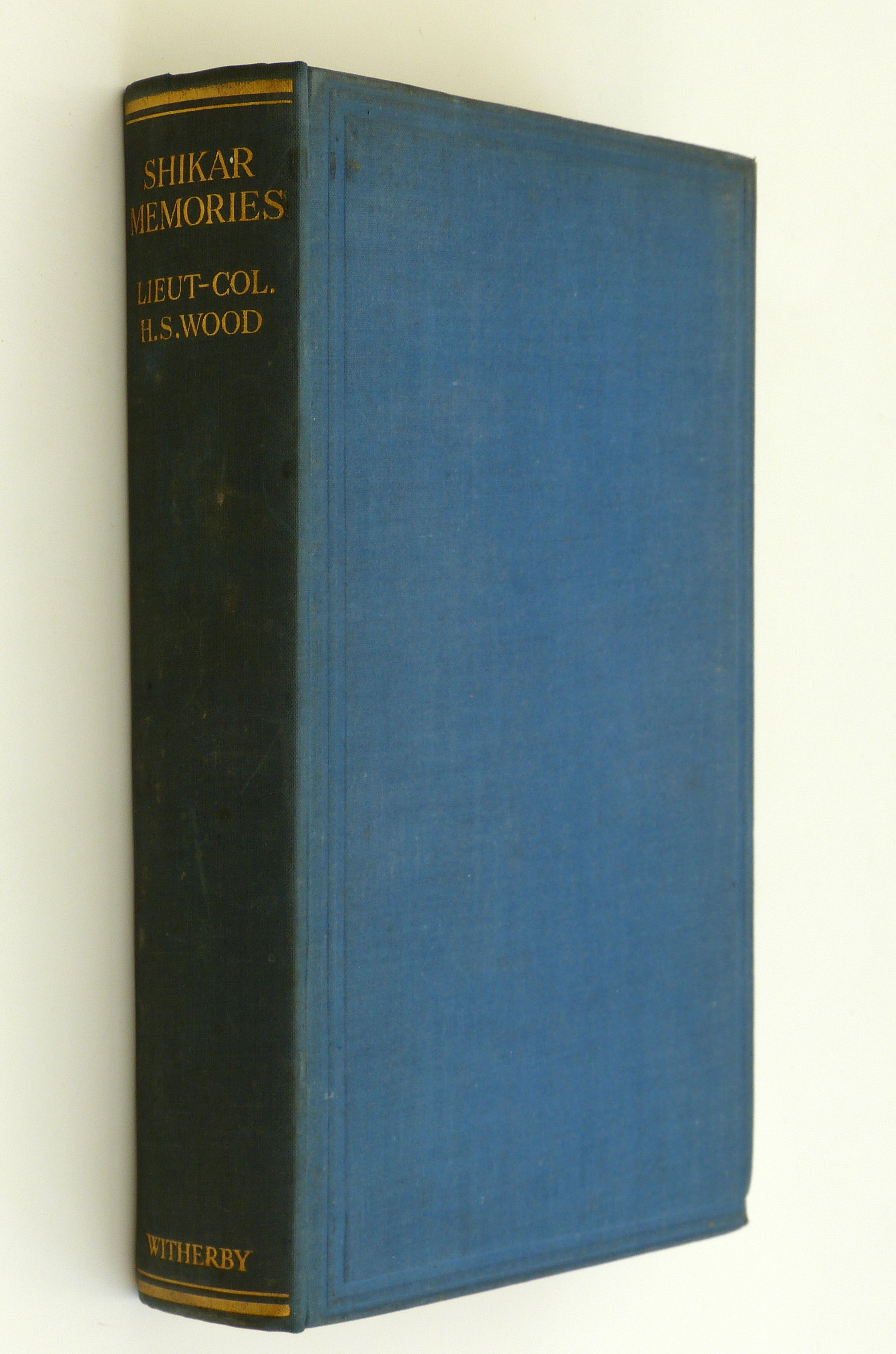 Shikar memories. A record of sport and observation in India and Burma by Wood, H. S., Lieut.-Col