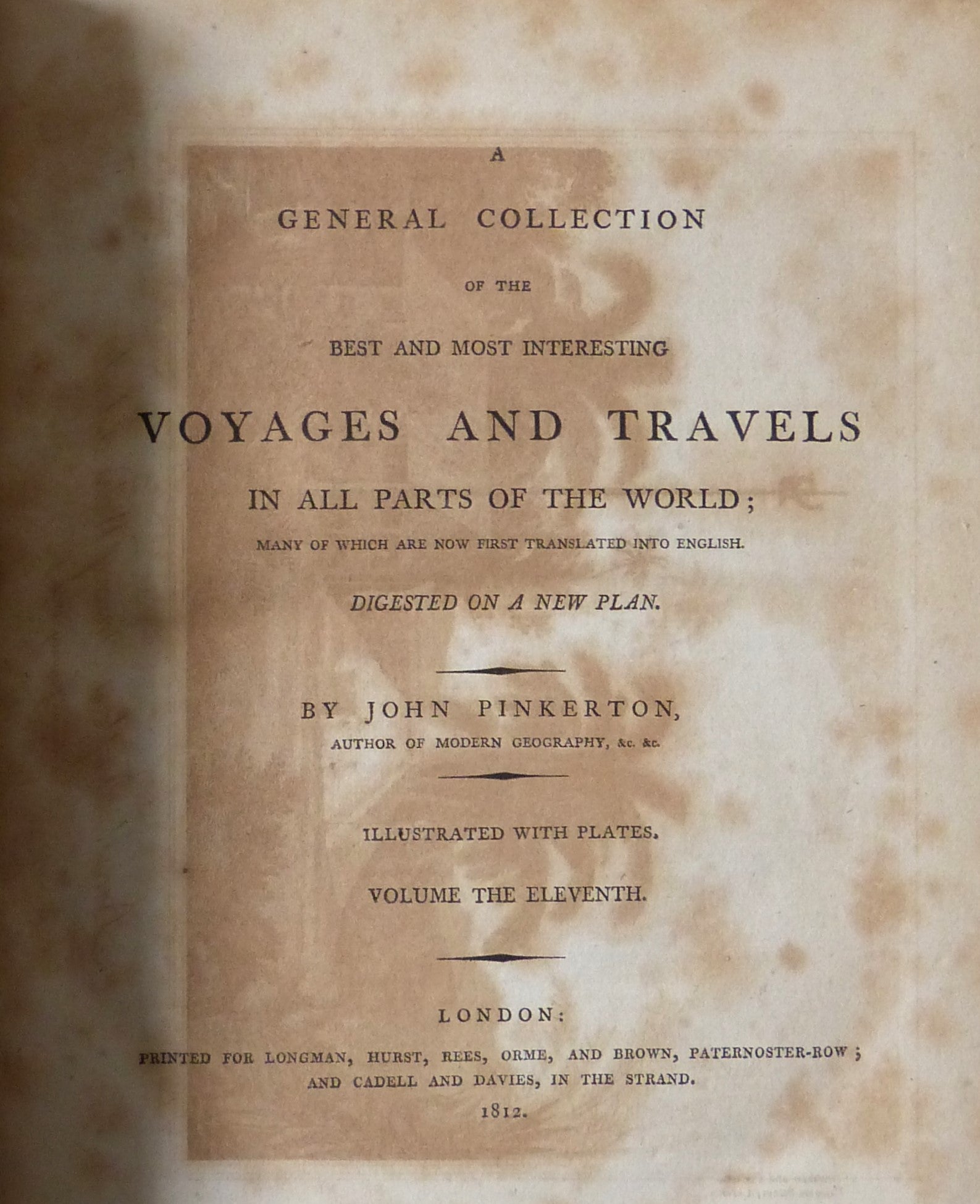 A General Collection of the best and most interesting Voyages and Travels al all parts of the World Volume 11 by PINKERTON, John (EDit.).