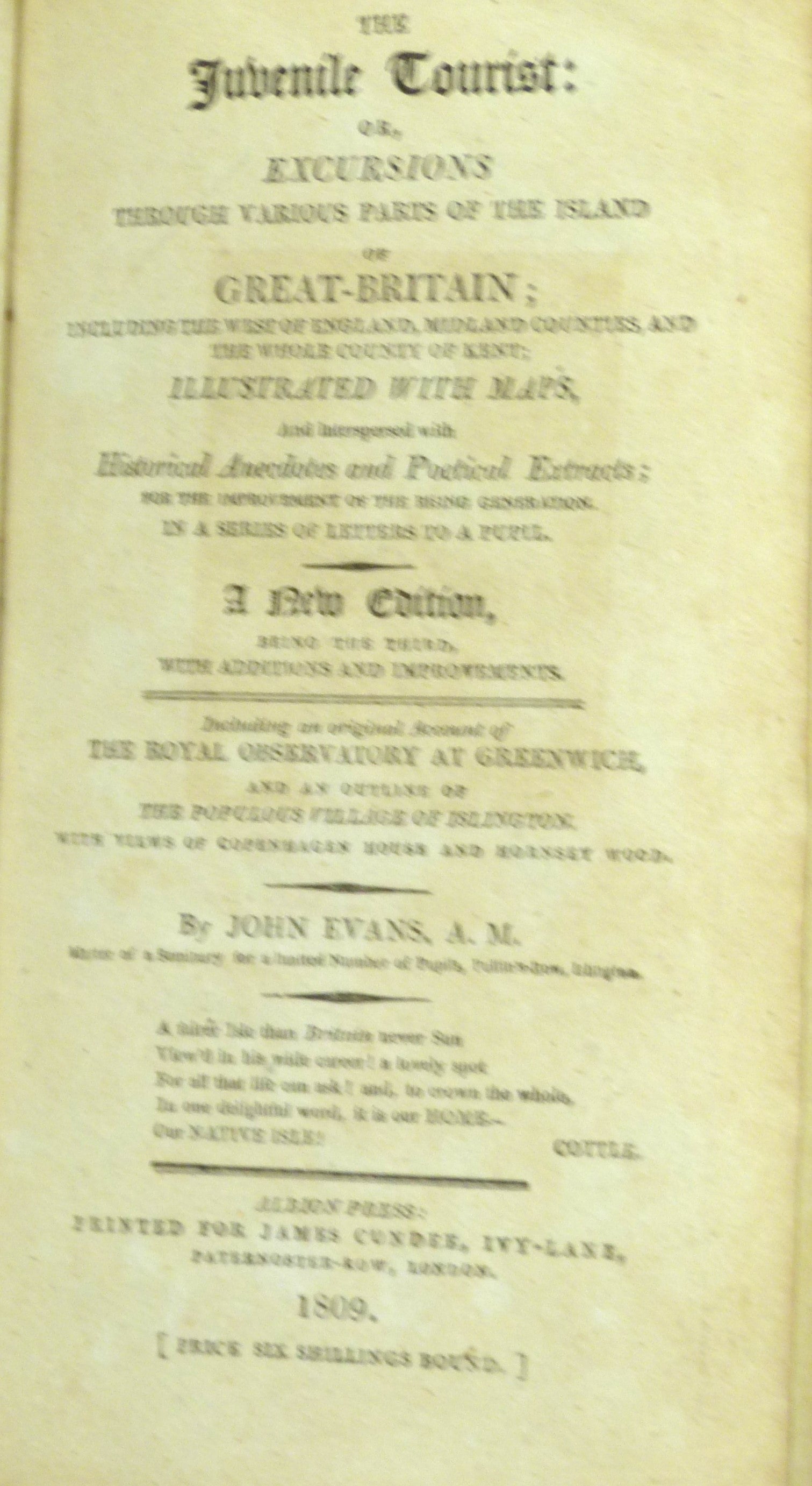 The Juvenile Tourist Or Excursions Through Various Parts Of The Island Of Great-Britain Including West Of England Midland Counties And Whole Of County Of Kent Illustrated With Maps. Second Edition  by Evans, John