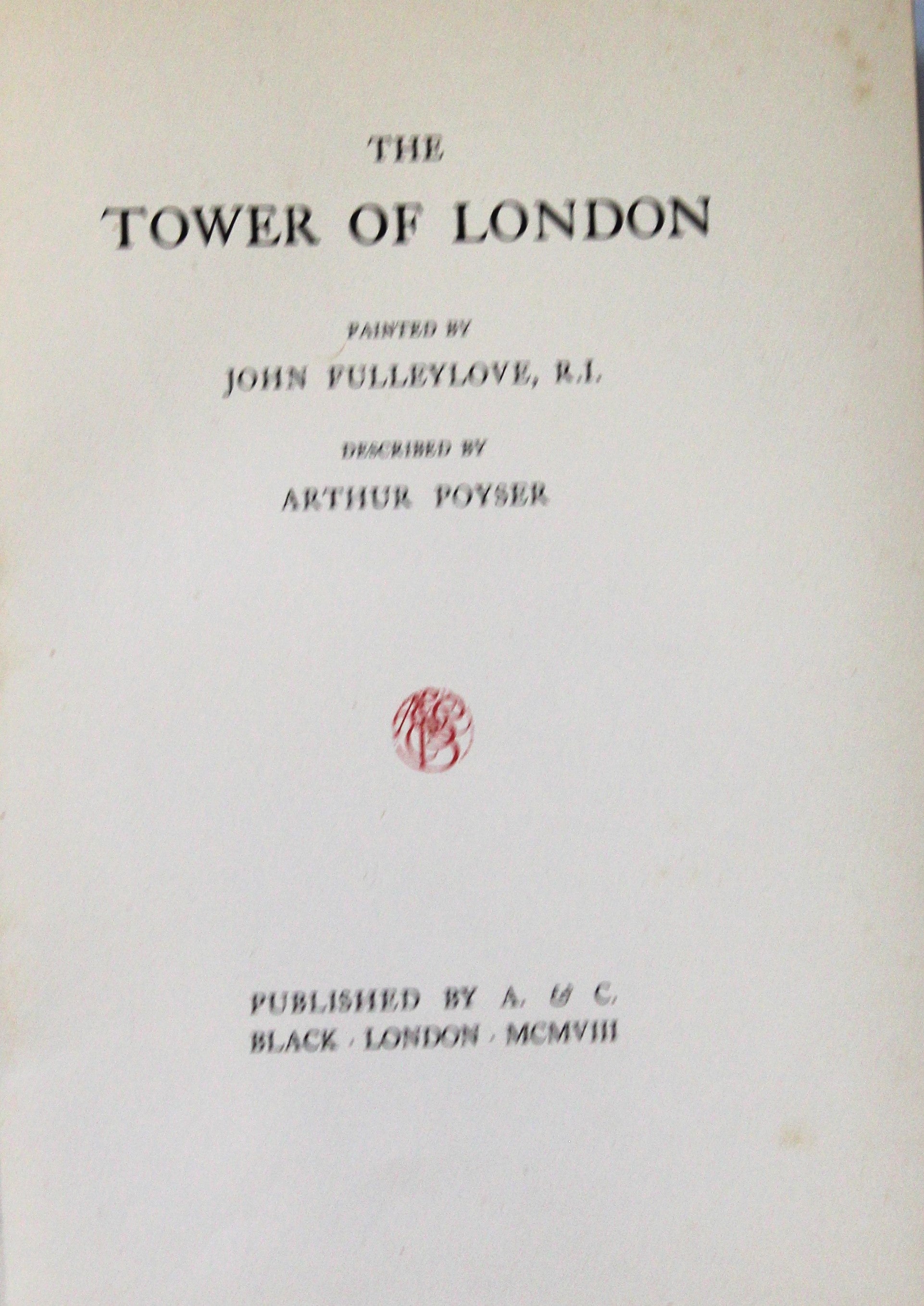 The Tower of London Painted by John Fulleylove Arthur Poyser