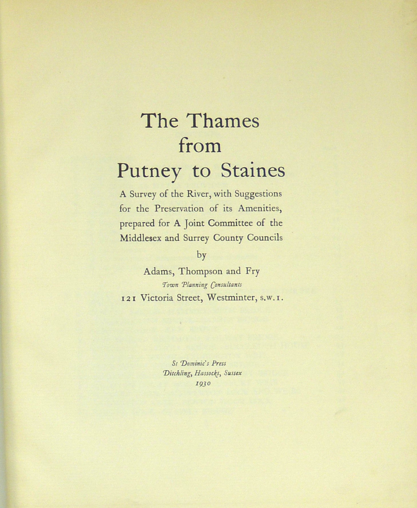 The Thames from Putney to Staines. A survey of the river, with suggestions for the preservation of its amenities, prepared for a joint committee of the Middlesex and Survey County Councils Adams, by Thompson, Fry